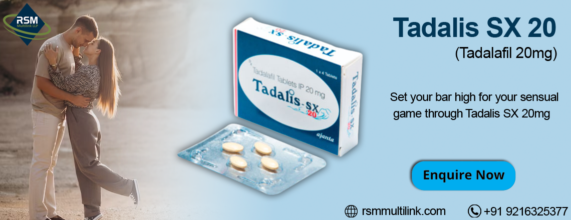 Gain Your Sensual Wellness Through Tadalis SX 20mg