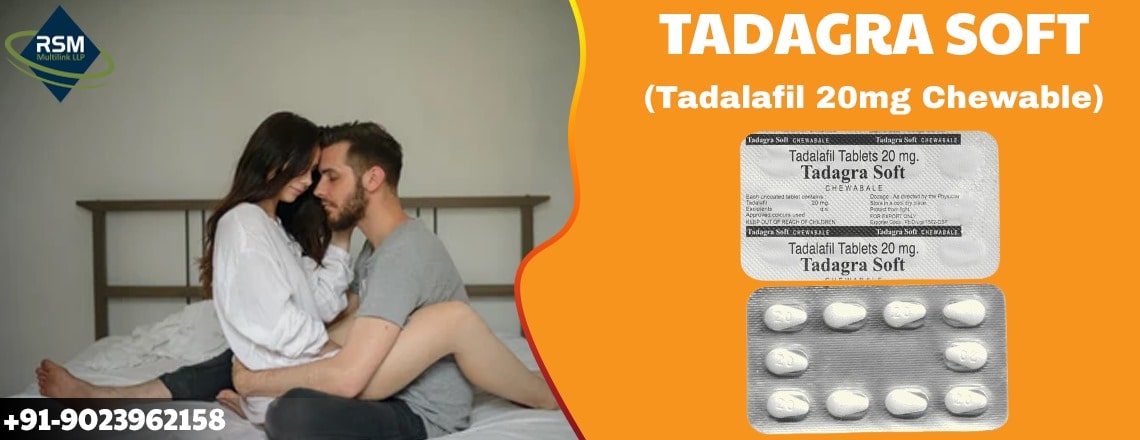 Tadagra Soft: Intensified Sensual Satisfaction with Just One Remedy