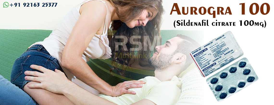 How it Can Enhance Your Sensual Life With Aurogra 100mg